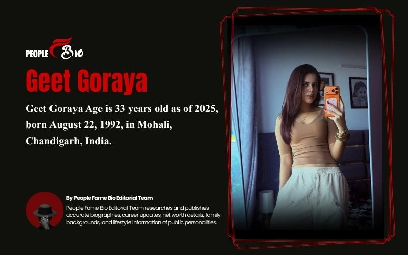 Geet Goraya Age, Biography, Height & Net Worth (2026) Geet Goraya Age, Biography, Height & Net Worth (2026)