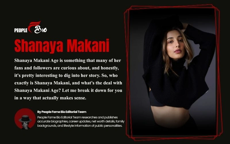 Shanaya Makani Age, Bio, Career Highlights & Life Details (2026) Shanaya Makani Age
