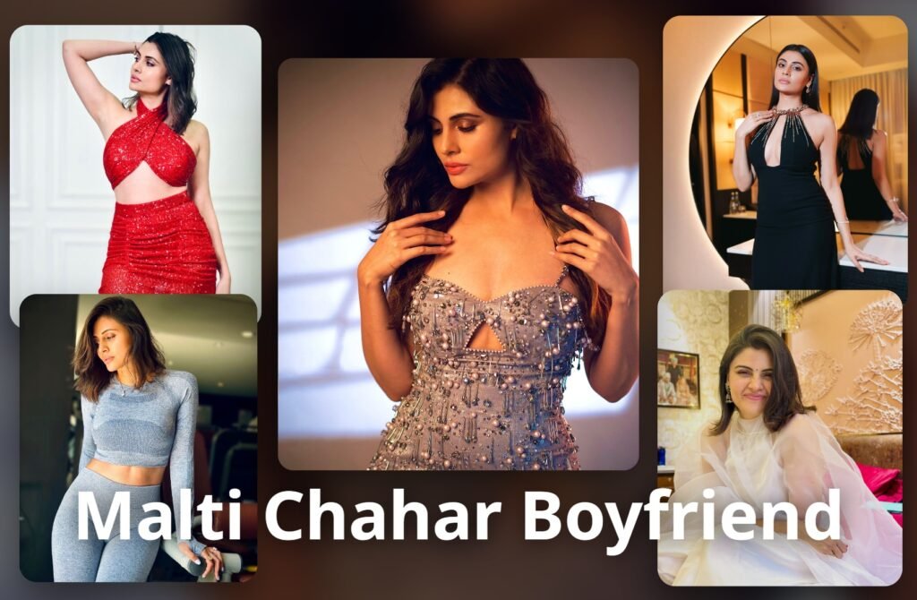 Malti Chahar Boyfriend : The Trending Indian Actress, Inspiring Rise of a Bold Star & Filmmaker!!