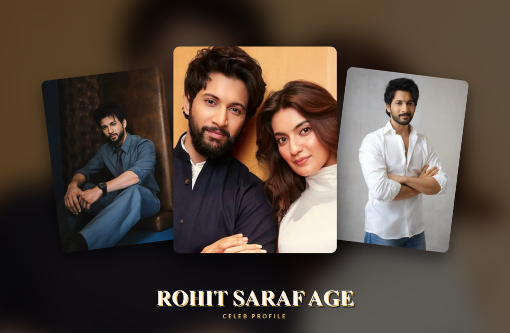 Rohit Saraf Age: Height, Net Worth, Girlfriend, Biography & Film Career