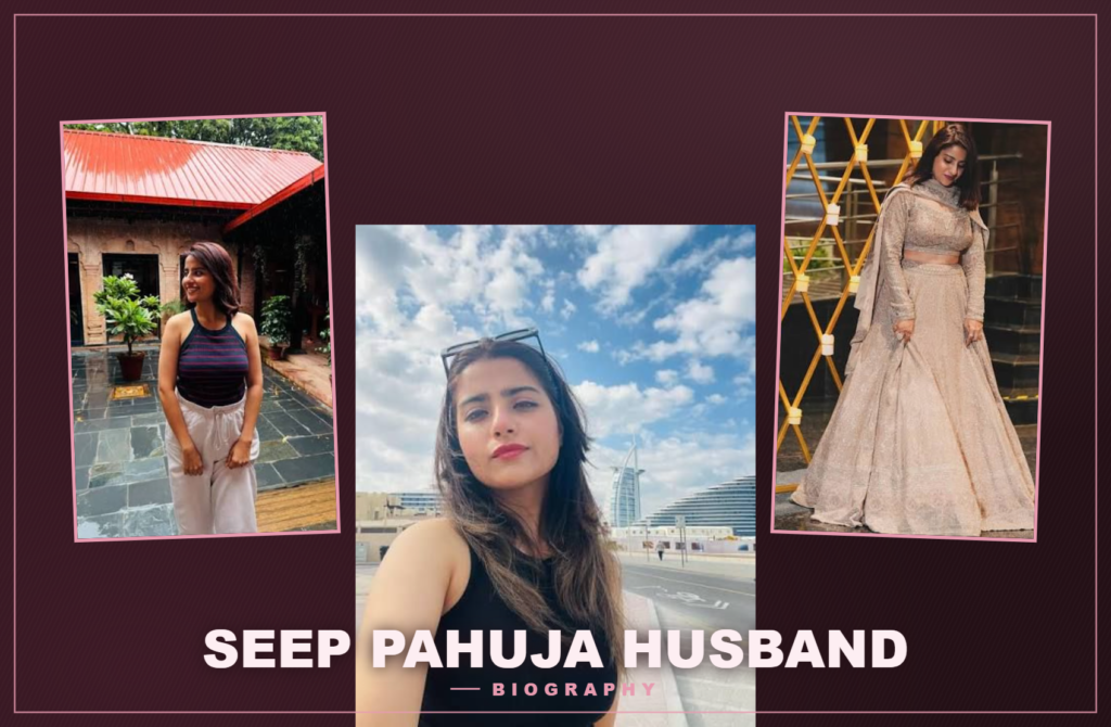 Seep Pahuja Husband: Age, Height, Net Worth, Marriage, Biography & Teaching Career Seep Pahuja Husband: Age, Height, Net Worth, Marriage, Biography & Teaching Career